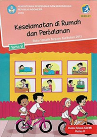 Image of Tema Delapan : Keselamatan di Rumah dan Perjalanan Buku Siswa SD/MI Kelas II