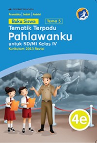Image of Tema Lima : Tematik Terpadu : Pahlawanku Untuk SD/MI Kelas IV
