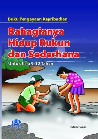 Image of Bahagia Hidup Rukun dan Sederhana Untuk Usia 9 - 12 Tahun
