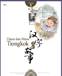 Image of Hanzi dan Mitos Tiongkok : Volume 5