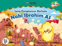 Image of Sang Penghancur Berhala : Nabi Ibrahim AS
